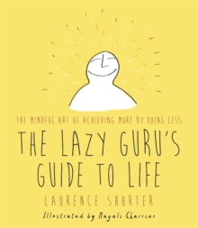 Lazy Guru's Guide to Life