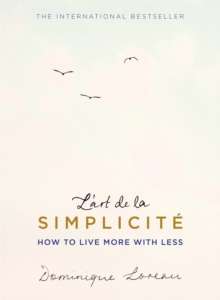 L’art de la Simplicite (The English Edition): How to Live More With Less