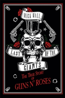 Image for Last of the giants  : the true story of Guns N' Roses