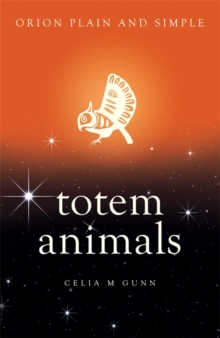 Totem Animals, Orion Plain and Simple