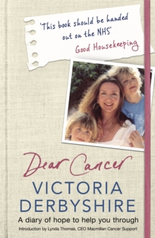 Image for Dear cancer, love Victoria  : a diary of hope to help you through