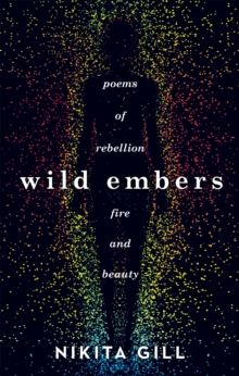 Image for Wild embers  : poems of rebellion, fire and beauty
