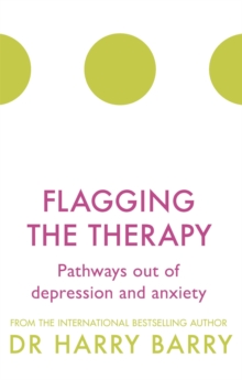 Image for Flagging the therapy  : pathways out of depression and anxiety