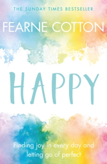 Image for Happy  : finding joy in every day and letting go of perfect