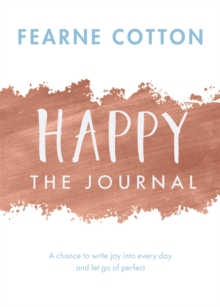 Image for Happy: The Journal : A chance to write joy into every day and let go of perfect
