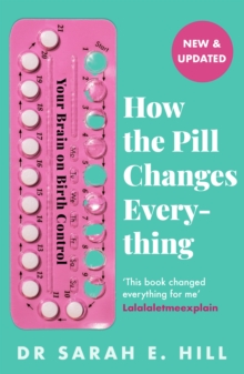 How the Pill Changes Everything: Your Brain on Birth Control