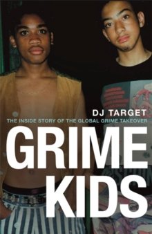 Image for Grime kids  : the inside story of the global grime takeover