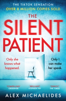 The Silent Patient: The record-breaking, multimillion copy Sunday Times bestselling thriller and TikTok sensation