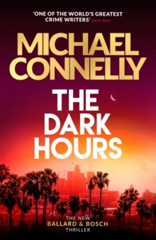 The Dark Hours: The gripping Ballard & Bosch Thriller