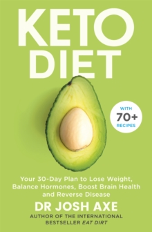 Image for Keto diet  : your 30-day plan to lose weight, balance hormones, boost brain health, and reverse disease