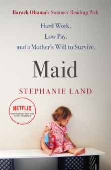 Image for Maid  : hard work, low pay, and a mother's will to survive