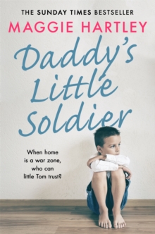 Image for Daddy's little soldier  : when home is a war zone, who can little Tom trust?