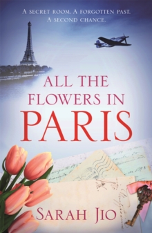 All the Flowers in Paris: The captivating and unforgettable wartime read you don’t want to miss!