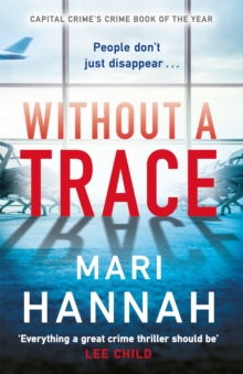 Without a Trace: An edge-of-your-seat thriller about what happens when the person you love most disappears – DCI Kate Daniels 7