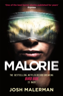 Malorie: ‘One of the best horror stories published for years’ (Express)