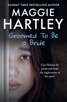 Groomed to be a Bride: Can Maggie protect a vulnerable young girl from the nightmares of her past?