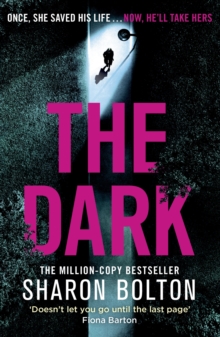 The Dark: A compelling, heart-racing, up-all-night thriller from Richard & Judy bestseller Sharon Bolton