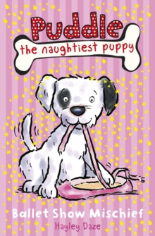 Image for Puddle the Naughtiest Puppy: Ballet Show Mischief: Book 3.