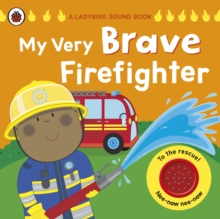Image for My Very Brave Firefighter: A Ladybird Sound Book