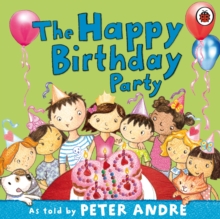 Image for The happy birthday party  : as told to his children