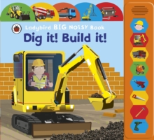 Image for Dig It! Build It! Ladybird Big Noisy Book