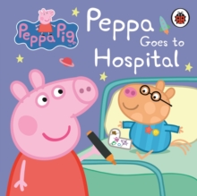 Image for Peppa Pig: Peppa Goes to Hospital: My First Storybook