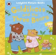 Image for Goldilocks and the three bears  : based on a traditional folk tale