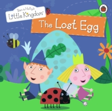 Image for Ben and Holly's Little Kingdom: The Lost Egg Storybook: The Lost Egg Storybook.