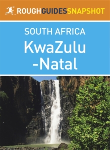 Image for KwaZulu-Natal Rough Guides Snapshot South Africa (includes Durban, Pietermaritzburg, the Ukhahlamba Drakensberg, Hluhluwe-Imfolozi Park, Lake St Lucia, Central Zululand, and the Battlefields)