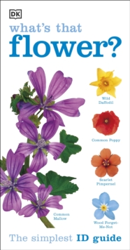 What’s that Flower?: The Simplest ID Guide Ever