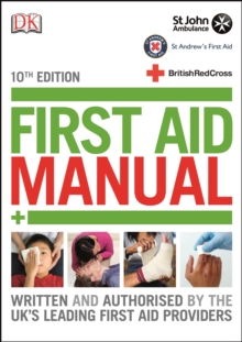 Image for First aid manual  : the authorised manual of St John Ambulance, St Andrews First Aid and the British Red Cross
