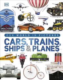 Image for Cars, trains, ships & planes  : a visual encyclopedia of every vehicle