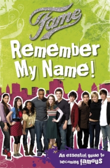 Image for Remember my name!  : an essential guide to becoming famous!