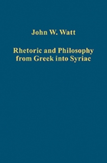 Image for Rhetoric and philosophy from Greek into Syriac