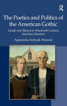 Poetics and Politics of the American Gothic