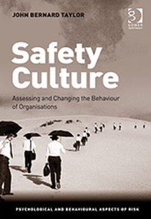 Image for Safety culture  : assessing and changing the behaviour of organizations