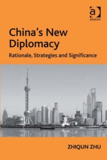 Image for China's new diplomacy: rationale, strategies and significance