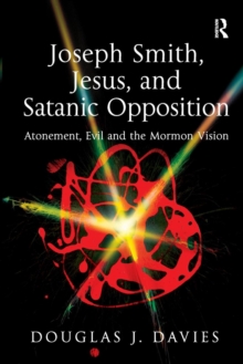 Joseph Smith, Jesus, and Satanic Opposition