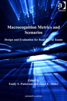 Image for Macrocognition metrics and scenarios: design and evaluation for real-world teams