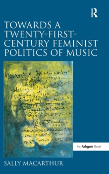 Towards a Twenty-First-Century Feminist Politics of Music