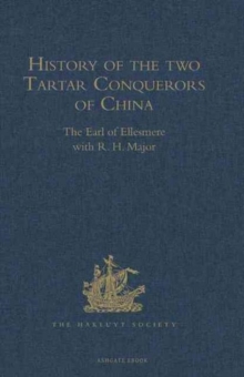 History of the two Tartar Conquerors of China, including the two Journeys into Tartary of Father Ferdinand Verbiest in the Suite of the Emperor Kang-hi