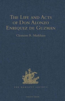 Life and Acts of Don Alonzo Enriquez de Guzman, a Knight of Seville, of the Order of Santiago, A.D. 1518 to 1543