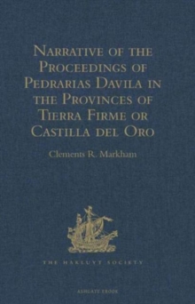 Narrative of the Proceedings of Pedrarias Davila in the Provinces of Tierra Firme or Castilla del Oro