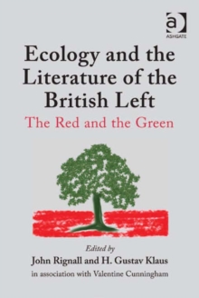 Image for Ecology and the literature of the British Left: the red and the green