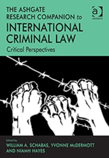 The Ashgate Research Companion to International Criminal Law: Critical Perspectives