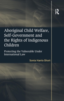Aboriginal Child Welfare, Self-Government and the Rights of Indigenous Children