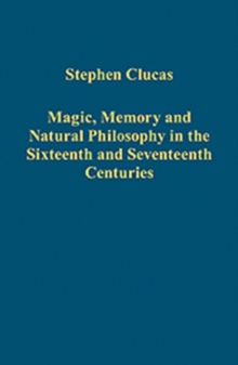 Image for Magic, Memory and Natural Philosophy in the Sixteenth and Seventeenth Centuries