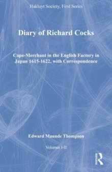Image for Diary of Richard Cocks, Cape-Merchant in the English Factory in Japan 1615-1622, with Correspondence, Volumes I-II
