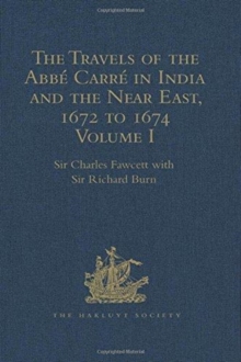 Travels of the Abbe Carre in India and the Near East, 1672 to 1674