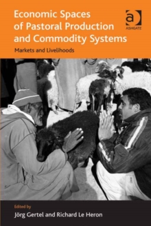 Image for Economic spaces of pastoral production and commodity systems: markets and livelihoods